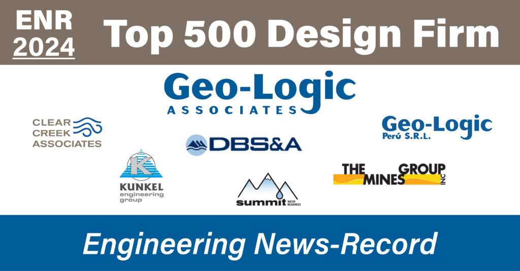 Geo-Logic Associates (GLA), with wholly owned subsidiaries Clear Creek Associates, Daniel B. Stephens & Associates, Kunkel Engineering Group, Geo-Logic Peru, Summit Water Resources, and The MINES Group, was ranked among the Engineering News-Record Top 500 Design Firms (#245)